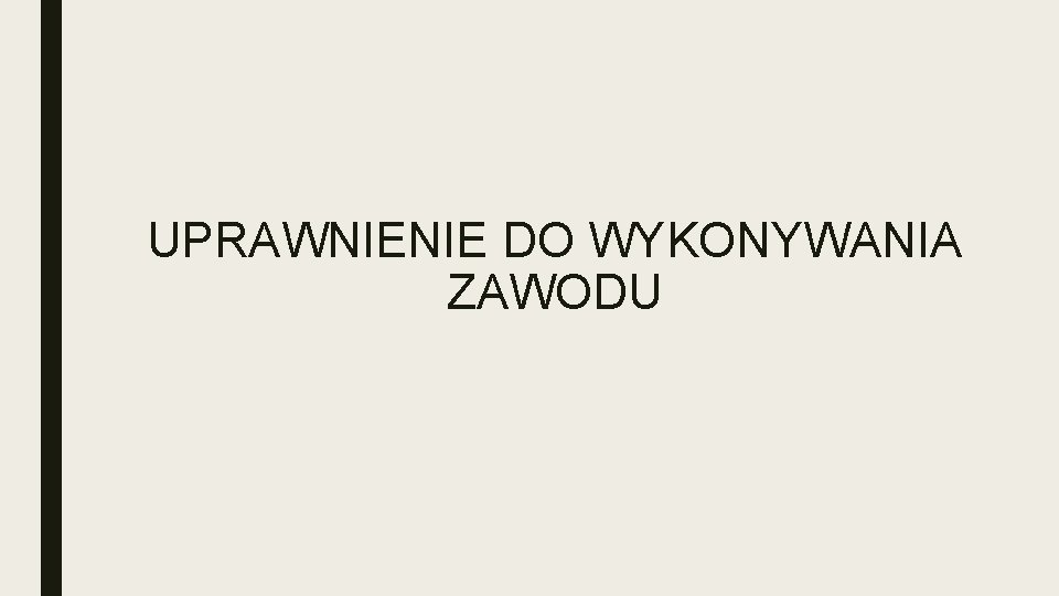 UPRAWNIENIE DO WYKONYWANIA ZAWODU 