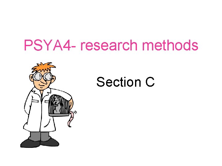 PSYA 4 - research methods Section C 