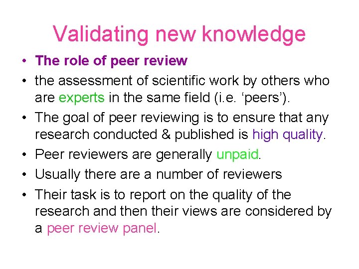 Validating new knowledge • The role of peer review • the assessment of scientific