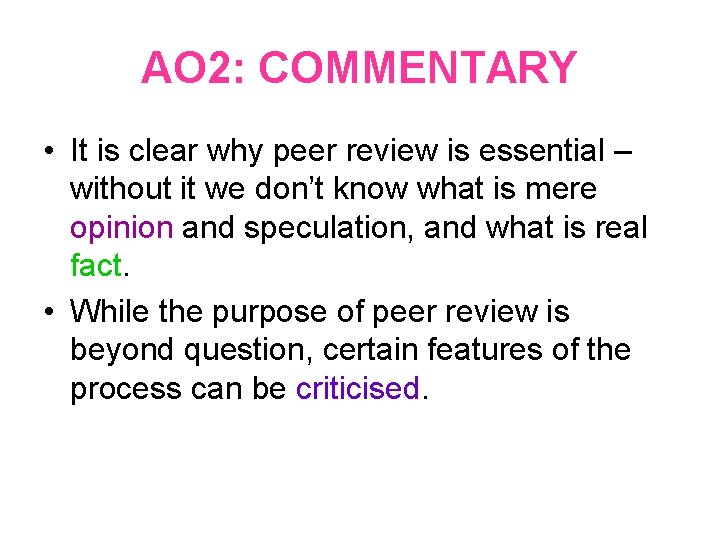 AO 2: COMMENTARY • It is clear why peer review is essential – without