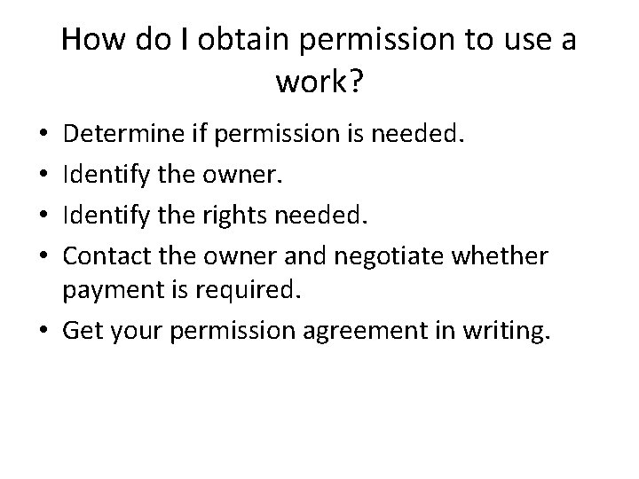 How do I obtain permission to use a work? Determine if permission is needed.