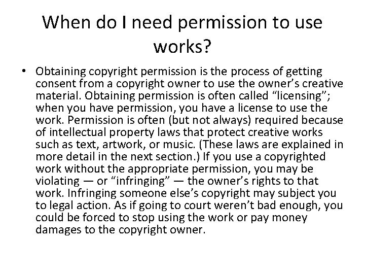 When do I need permission to use works? • Obtaining copyright permission is the