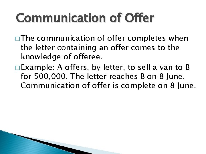 Communication of Offer � The communication of offer completes when the letter containing an