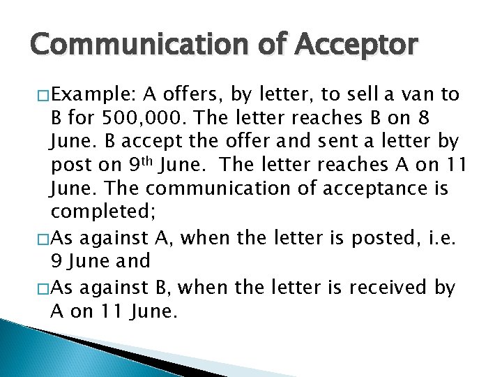 Communication of Acceptor �Example: A offers, by letter, to sell a van to B