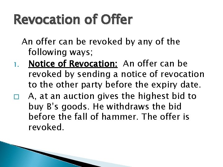 Revocation of Offer An offer can be revoked by any of the following ways;