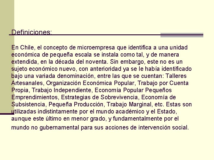 Definiciones: En Chile, el concepto de microempresa que identifica a unidad económica de pequeña