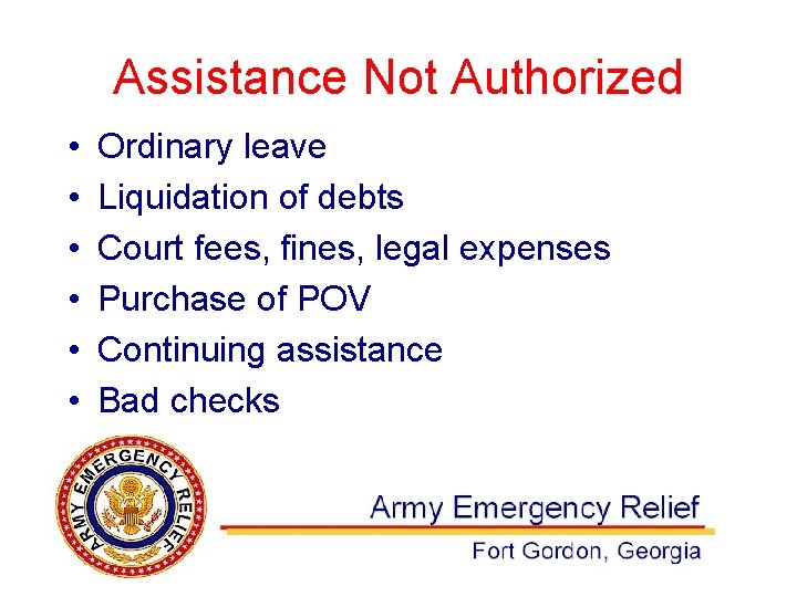 Assistance Not Authorized • • • Ordinary leave Liquidation of debts Court fees, fines,