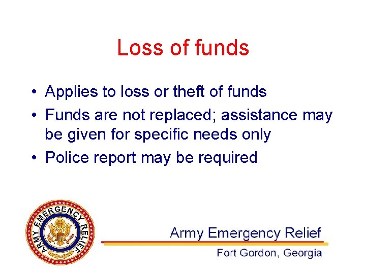 Loss of funds • Applies to loss or theft of funds • Funds are