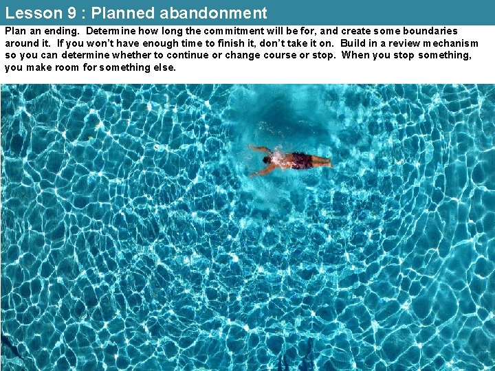 Lesson 9 : Planned abandonment Plan an ending. Determine how long the commitment will
