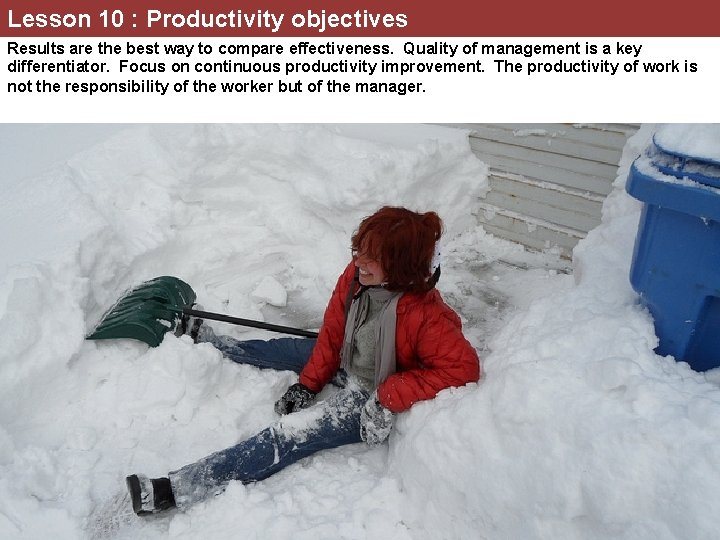 Lesson 10 : Productivity objectives Results are the best way to compare effectiveness. Quality
