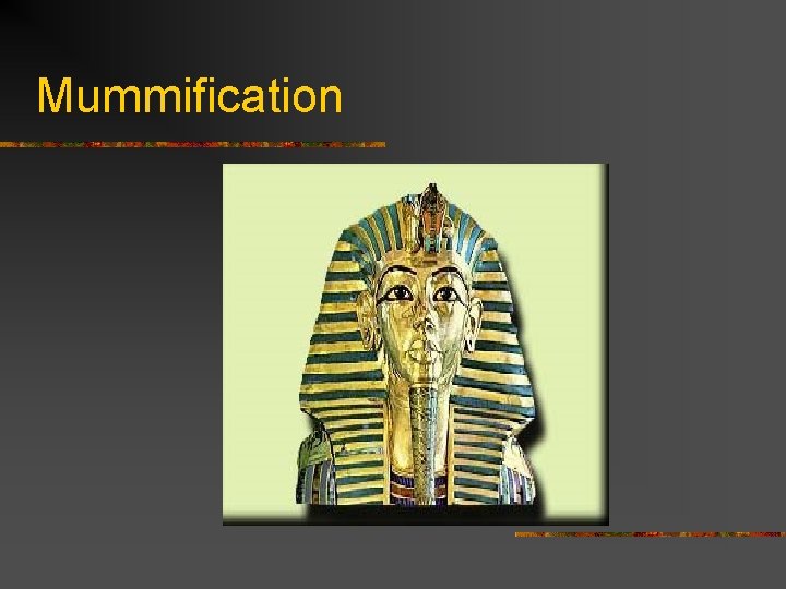 Mummification 