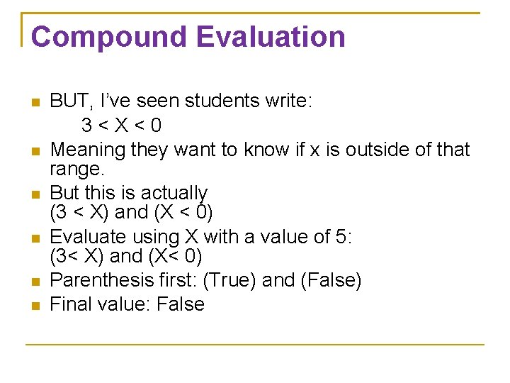 Compound Evaluation BUT, I’ve seen students write: 3<X<0 Meaning they want to know if