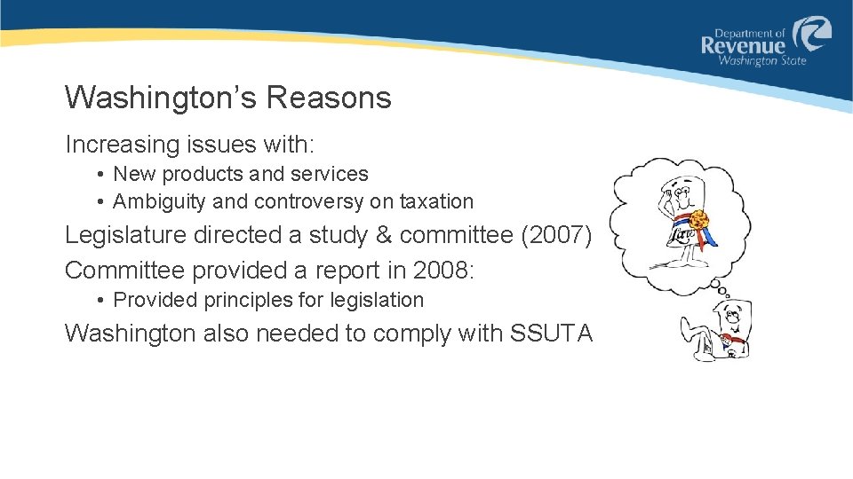 Washington’s Reasons Increasing issues with: • New products and services • Ambiguity and controversy