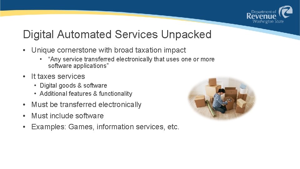 Digital Automated Services Unpacked • Unique cornerstone with broad taxation impact • “Any service
