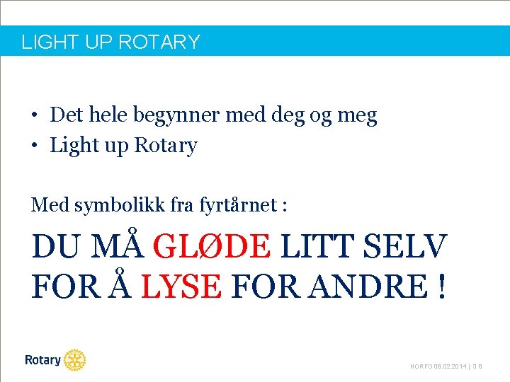 LIGHT UP ROTARY • Det hele begynner med deg og meg • Light up