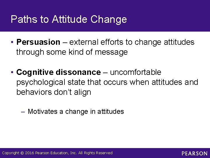Paths to Attitude Change • Persuasion – external efforts to change attitudes through some Paths to Attitude Change • Persuasion – external efforts to change attitudes through some