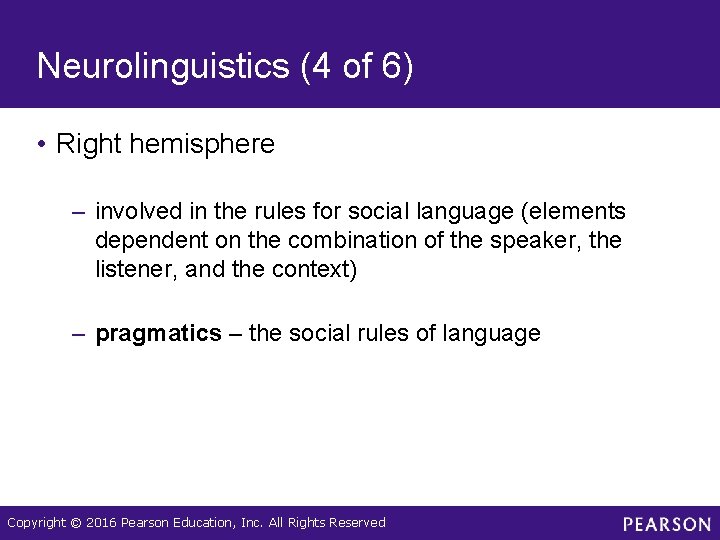 Neurolinguistics (4 of 6) • Right hemisphere – involved in the rules for social Neurolinguistics (4 of 6) • Right hemisphere – involved in the rules for social