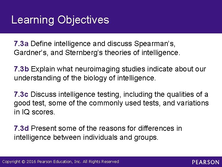 Learning Objectives • • 7. 3 a Define intelligence and discuss Spearman’s, Gardner’s, and Learning Objectives • • 7. 3 a Define intelligence and discuss Spearman’s, Gardner’s, and