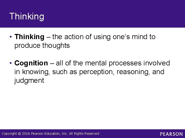 Thinking • Thinking – the action of using one’s mind to produce thoughts • Thinking • Thinking – the action of using one’s mind to produce thoughts •