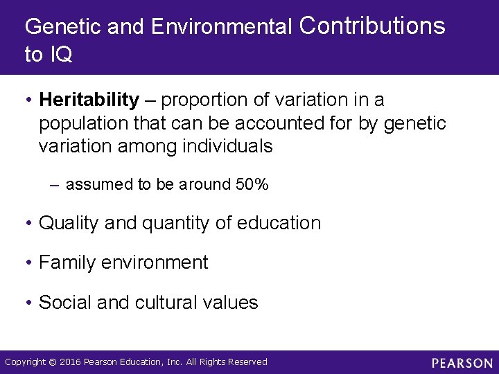 Genetic and Environmental Contributions to IQ • Heritability – proportion of variation in a Genetic and Environmental Contributions to IQ • Heritability – proportion of variation in a