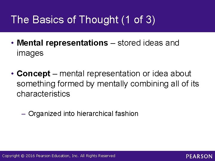 The Basics of Thought (1 of 3) • Mental representations – stored ideas and The Basics of Thought (1 of 3) • Mental representations – stored ideas and