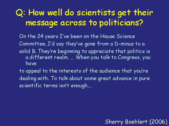Q: How well do scientists get their message across to politicians? On the 24