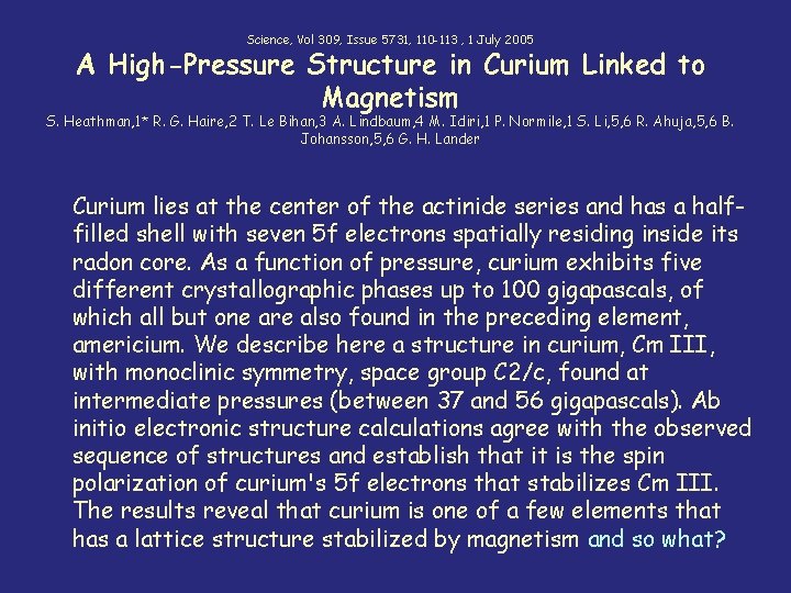 Science, Vol 309, Issue 5731, 110 -113 , 1 July 2005 A High-Pressure Structure