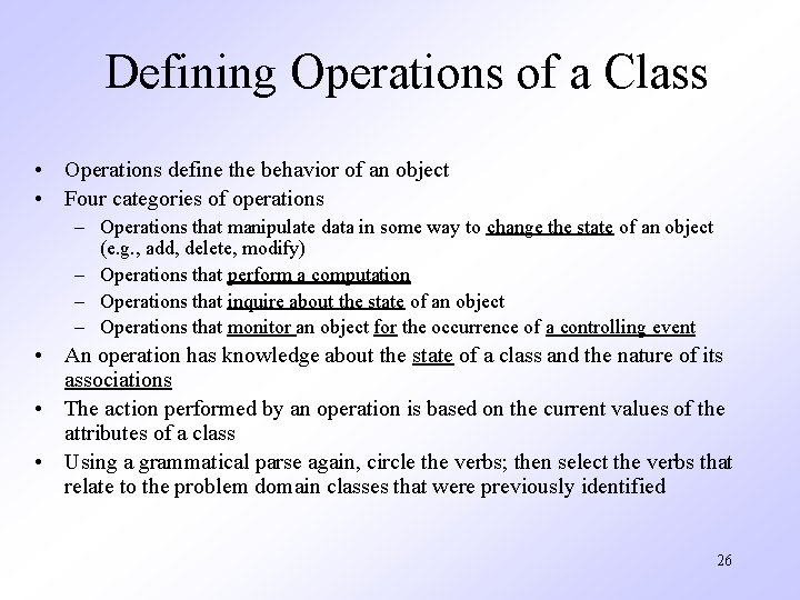 Defining Operations of a Class • Operations define the behavior of an object •