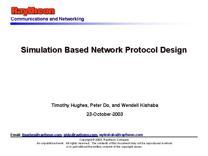 Communications and Networking Simulation Based Network Protocol Design Timothy Hughes, Peter Do, and Wendell