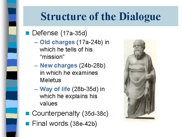 Structure of the Dialogue n Defense (17 a-35 d) – Old charges (17 a-24