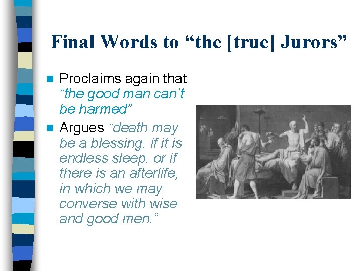 Final Words to “the [true] Jurors” Proclaims again that “the good man can’t be