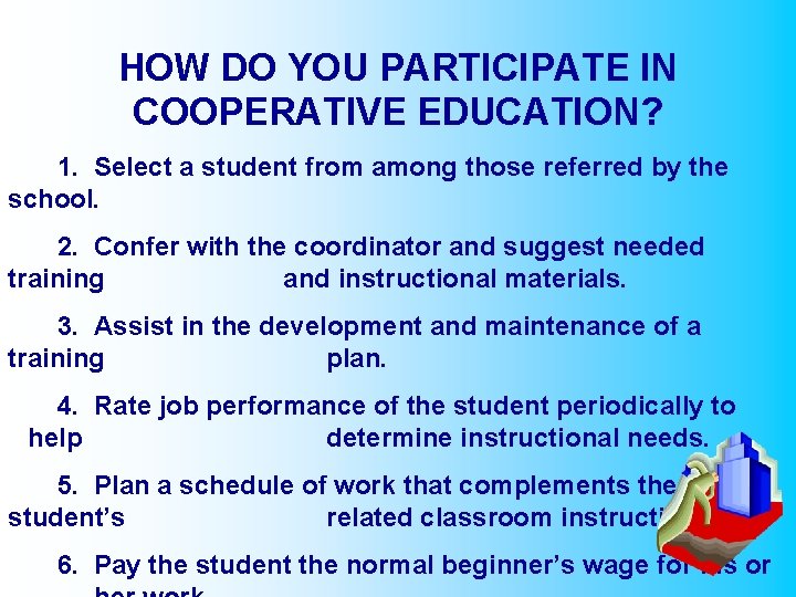 HOW DO YOU PARTICIPATE IN COOPERATIVE EDUCATION? 1. Select a student from among those