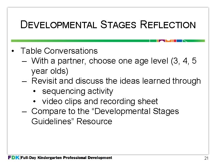 DEVELOPMENTAL STAGES REFLECTION • Table Conversations – With a partner, choose one age level