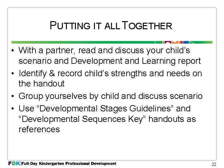 PUTTING IT ALL TOGETHER • With a partner, read and discuss your child’s scenario