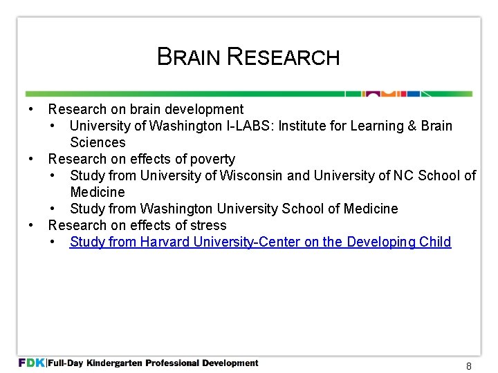 BRAIN RESEARCH • • • Research on brain development • University of Washington I-LABS: