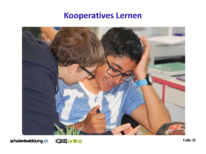 Kooperatives Lernen Foto Lerngruppenarbeit (evtl mit Raster? ) Folie 35 