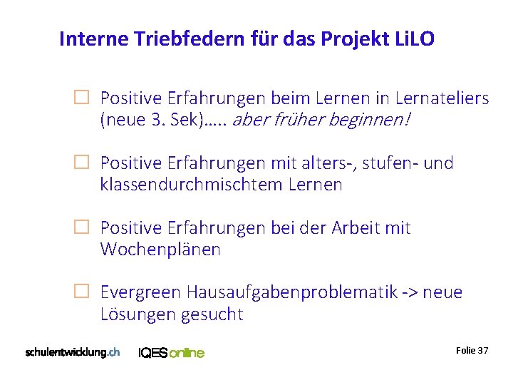 Interne Triebfedern für das Projekt Li. LO � Positive Erfahrungen beim Lernen in Lernateliers