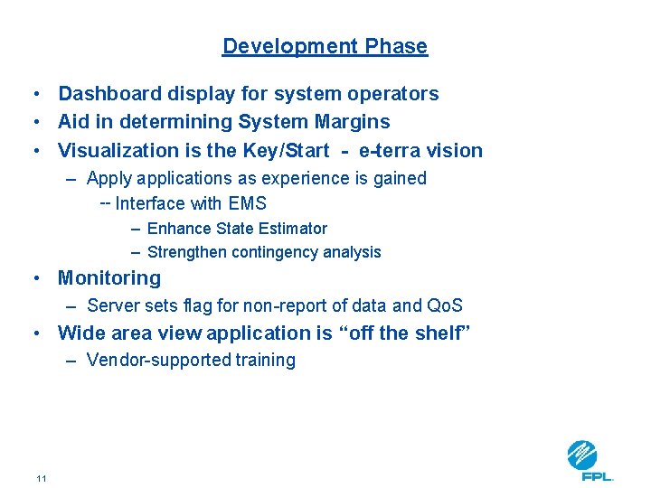 Development Phase • Dashboard display for system operators • Aid in determining System Margins