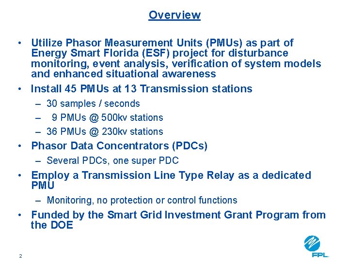 Overview • Utilize Phasor Measurement Units (PMUs) as part of Energy Smart Florida (ESF)