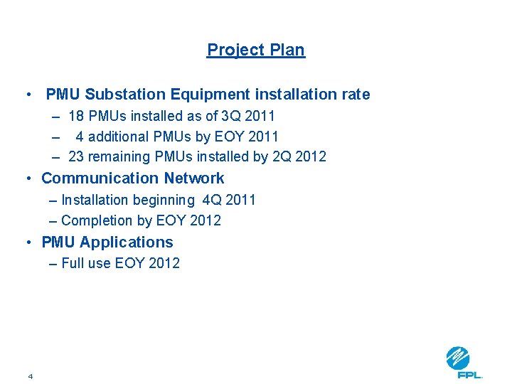 Project Plan • PMU Substation Equipment installation rate – 18 PMUs installed as of