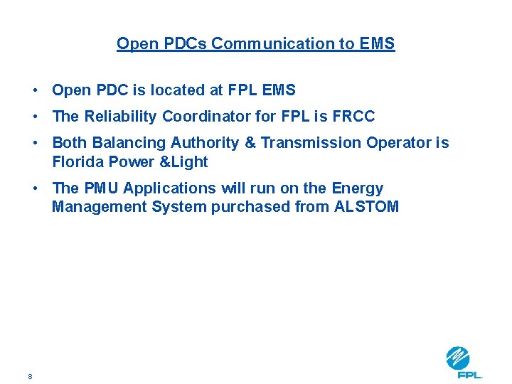 Open PDCs Communication to EMS • Open PDC is located at FPL EMS •