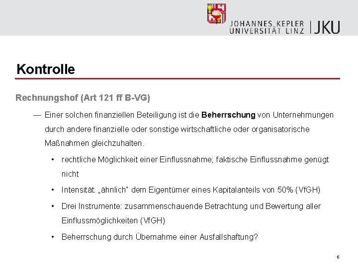 Kontrolle Rechnungshof (Art 121 ff B-VG) — Einer solchen finanziellen Beteiligung ist die Beherrschung