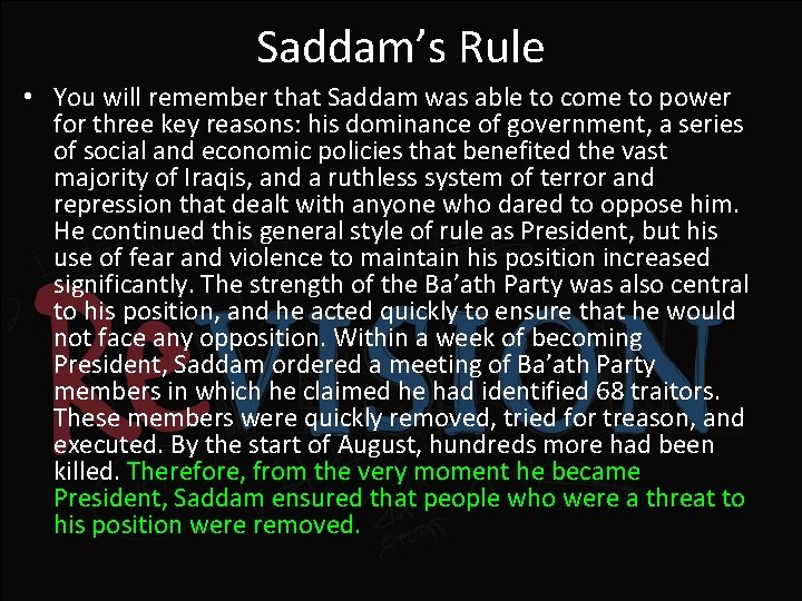 Saddam’s Rule • You will remember that Saddam was able to come to power