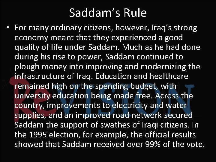 Saddam’s Rule • For many ordinary citizens, however, Iraq’s strong economy meant that they