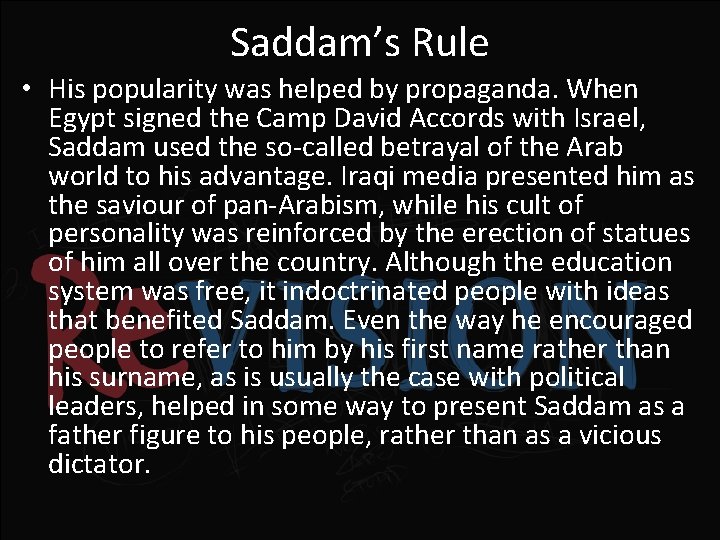 Saddam’s Rule • His popularity was helped by propaganda. When Egypt signed the Camp