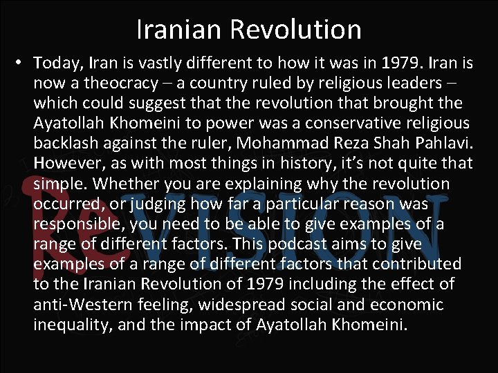Iranian Revolution • Today, Iran is vastly different to how it was in 1979.