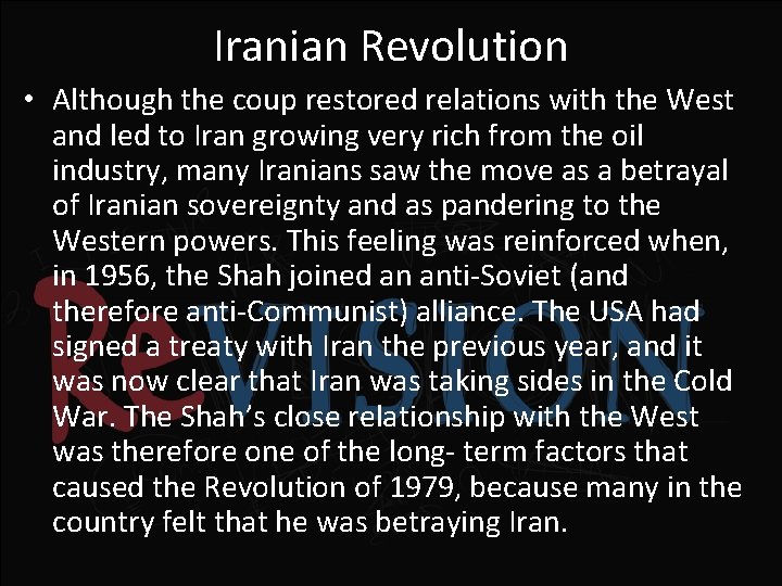 Iranian Revolution • Although the coup restored relations with the West and led to