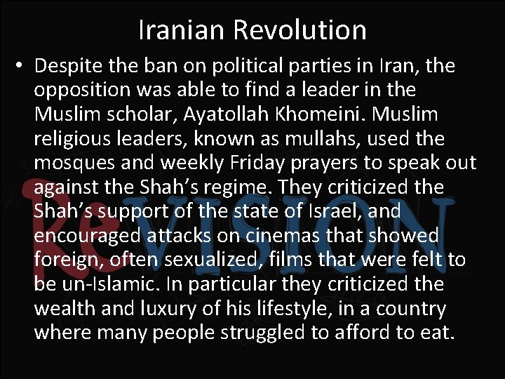 Iranian Revolution • Despite the ban on political parties in Iran, the opposition was