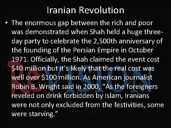 Iranian Revolution • The enormous gap between the rich and poor was demonstrated when