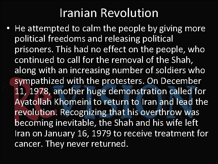 Iranian Revolution • He attempted to calm the people by giving more political freedoms